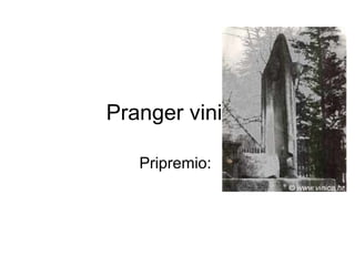Pranger vinički Pripremio:  