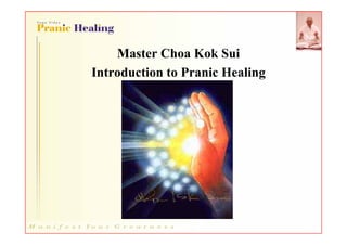 Master Choa Kok Sui
Introduction to Pranic Healing
 