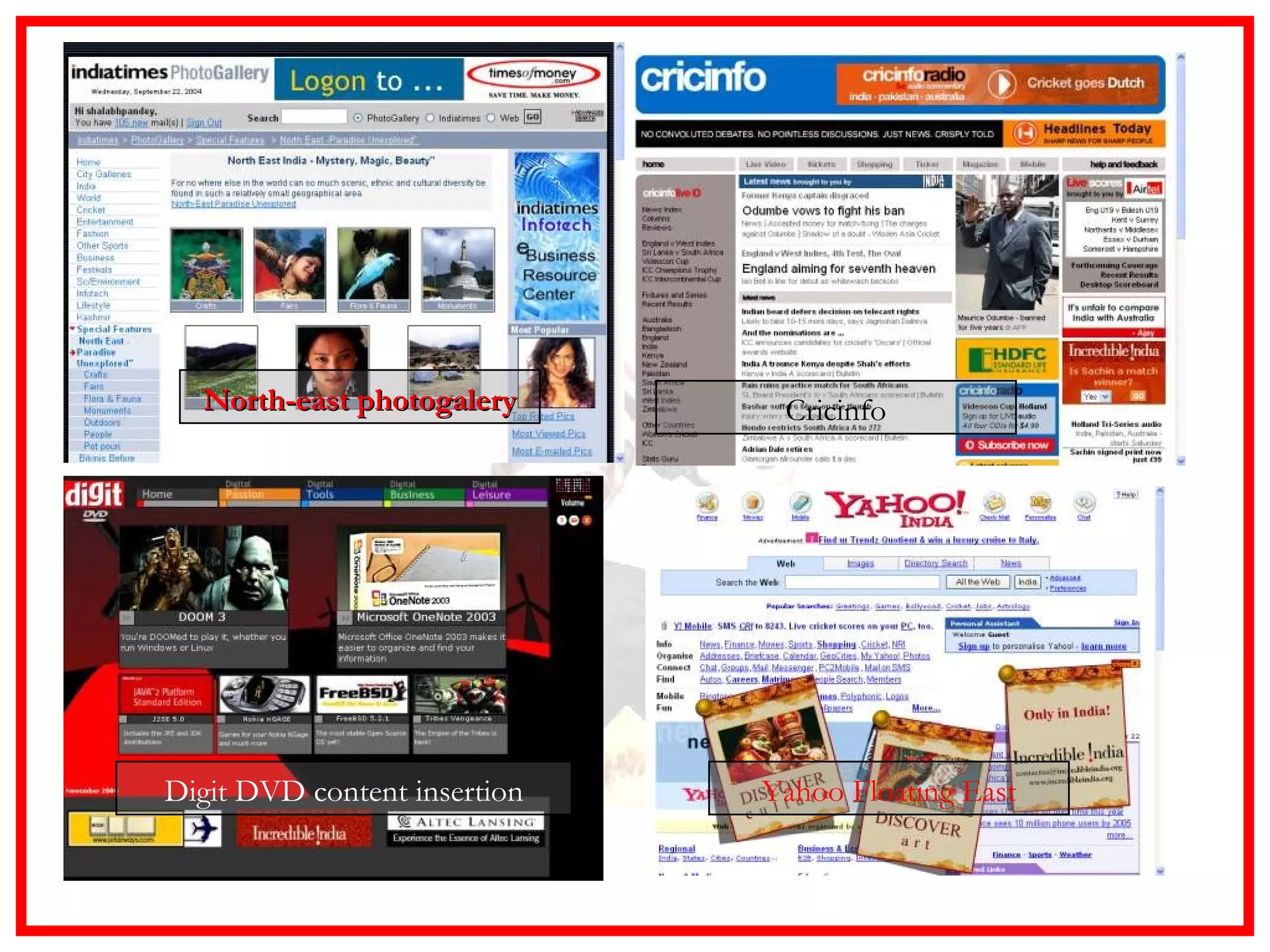 North-east photogalery Cricinfo Digit DVD content insertion Yahoo Floating East 