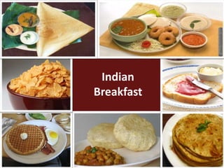Indian
Breakfast
 