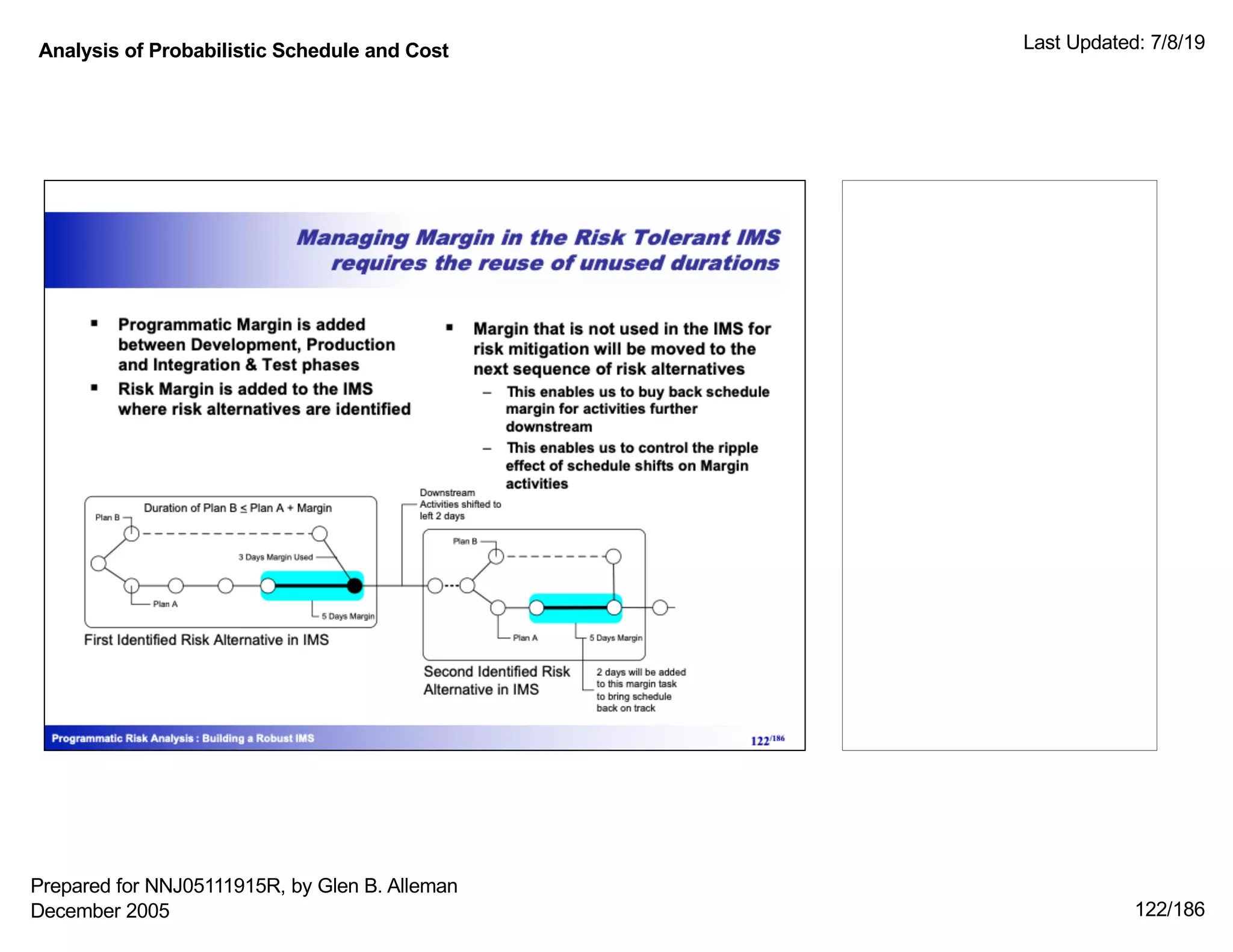 Analysis of Probabilistic Schedule and Cost Last Updated: 7/8/19
122/186
Prepared for NNJ05111915R, by Glen B. Alleman
December 2005
 