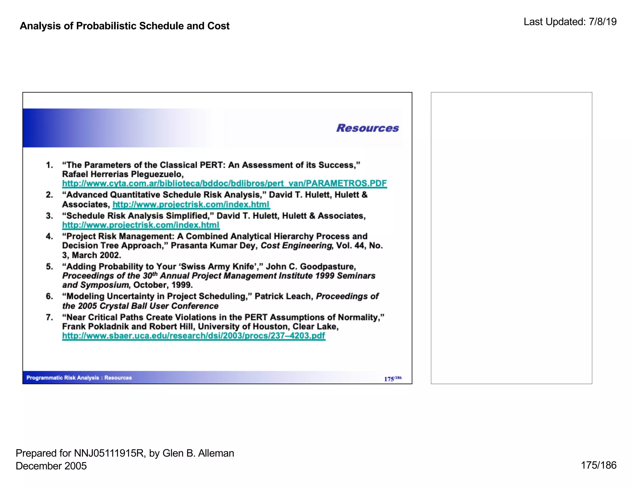 Analysis of Probabilistic Schedule and Cost Last Updated: 7/8/19
175/186
Prepared for NNJ05111915R, by Glen B. Alleman
December 2005
 