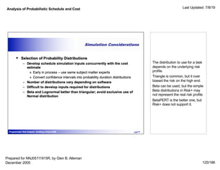 Analysis of Probabilistic Schedule and Cost Last Updated: 7/8/19
125/186
The distribution to use for a task
depends on the...