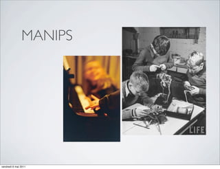 MANIPS




vendredi 6 mai 2011
 