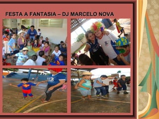 FESTA A FANTASIA – DJ MARCELO NOVAFESTA A FANTASIA – DJ MARCELO NOVA
 