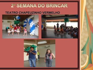 TEATRO CHAPEUZINHO VERMELHOTEATRO CHAPEUZINHO VERMELHO
 