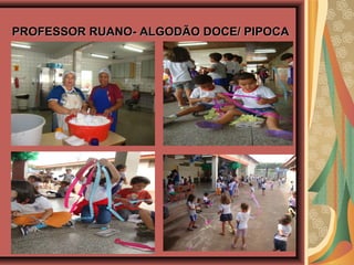 PROFESSOR RUANO- ALGODÃO DOCE/ PIPOCAPROFESSOR RUANO- ALGODÃO DOCE/ PIPOCA
 
