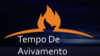 Tempo De
Avivamento
 