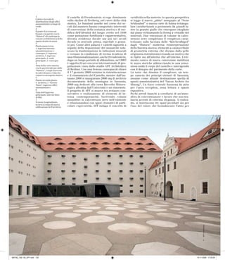 1                               Il castello di Freudenstein si erge dominante       veridicità nella materia: in questa prospettiva
                       L’atrio e la scala di
                       distribuzione degli uffici      sullo skyline di Freiberg, nel cuore della città    si legge il nuovo „abito“ assegnato al “Neue
                       amministrativi si tinge di      storica. Le funzioni assolte nel corso dei se-      Schlosshof” o nuova corte di forma rettango-
                       verde                           coli dal maniero hanno comportato interventi        lare caratterizzato a pavimento da grandi la-
                       2                               di conversione della sostanza storica e di mo-      stre in granito giallo che emergono ritagliate
                       Il ponte d’accesso sul
                       fossato e la parete con le      difica dell’identità del luogo: eretto nel 1168     dal piano richiamando la forma a cristallo dei
                       “Hutzen” che anticipa la        come postazione fortificata e rappresentativa,      minerali. Due estensioni di volume in calce-
                       visione architettonica dello    diventa residenza ducale ma poi nei secoli          struzzo nero completano il complesso carat-
                       spazio dentro le mura           decade in arsenale prima, ospedale e grana-         terizzato sulle facciata delle “Kirchenflügel”
                       3
                       Pianta piano terra:             io poi. Come altri palazzi e castelli signorili a   dagli “Hutzen” moderna reinterpretazione
                       1. ingresso laterale:           seguito della deposizione dei monarchi subi-        della finestra storica, elementi a cannocchiale
                       amministrazione e               scono la trasformazione in istituzioni museali      di geometria estrema che sforano dalla pelle
                       consegne; 2. ingresso           o versano in condizione di rovina in attesa di      originaria ristrutturata creando un motivo che
                       archivio; 3. ingresso
                       principale; 4. corte            una rifunzionalizzazìone, anche Freudenstein,       si ripete sia all’interno che all’esterno. L’ele-
                       principale; 5. consegne         dopo un lungo periodo di abbandono, nel 2005        mento conico di nuova concezione stabilizza
                       4                               è oggetto di un concorso internazionale di pro-     le mura storiche abbracciando in una armo-
                       Vista della corte interna       gettazione vinto dallo studio AFF Architekten       niosa unità il corpo del castello e interagendo
                       con le pareti traforate dalle
                       “Hutzen”, i corpi d’accesso     di Berlino. Con una festosa consegna di chiavi      con il disegno del pavimento della corte.
                       in calcestruzzo e l’ala che     il 17 gennaio 2008 termina la ristrutturazione      La torre che domina il complesso, un tem-
                       conserva un aspetto storico     e il risanamento del Castello, mentre dall’au-      po camera dei principi elettori di Sassonia,
                       5                               tunno 2008 si inaugurano 2000 mq di archivio        assume come attuale destinazione quella di
                       Pianta secondo piano:
                       6. Archivio; 7. “Grosse         documentario della montagna in Sassonia,            spazio amministrativo del “Saxon Archive for
                       Turm”: ingresso uffici          2000 mq dedicati alla vasta Raccolta Minera-        Mining”. Un foyer centrale funziona da atrio
                       amministrativi                  logica allestita dall’Università e un ristorante.   per l’area reception, zona lettura e spazio
                       6                               Il progetto di AFF si muove tra restauro con-       espositivo.
                       Vista dell’ingresso
                       principale, interno tinto       servativo e realizzazione di elementi di in-        Pochi arredi bianchi a corollario di un’atmo-
                       di lilla                        tensa contemporaneità. Iscrivendo volumi            sfera di concentrazione e lavoro che non tra-
                       7                               monolitici in calcestruzzo nero nell’esistente      lascia accenti di estrema eleganza. A contra-
                       Sezione longitudinale,          e relazionandosi con spazi cromatici di parti-      sto, si inseriscono tre spazi peculiari sia per
                       in nero il corpo di nuova
                       edificazione dell’archivio      colare espressività, AFF indaga il concetto di      l’uso del colore che formalmente: l’atrio per




                                                                                                                                                                     AFF Architekten




                                                                                                                                                                     4




MAT60_126-135_AFF.indd 129                                                                                                                                     13-11-2008 17:20:09
 