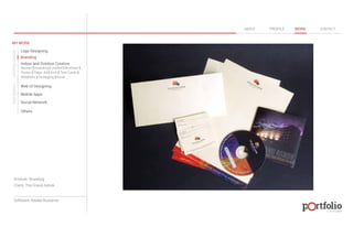 © 2013 DESIGN 
MY WORK 
Logo Designing 
Branding 
Indoor and Outdoor Creative 
ABOUT PROFILE WORK CONTACT 
Banner | Hoarding | Leaflet | Brochure | 
Poster | Paper Ad | Arch | Tent Cards | 
Wobblers | Packeging | Kiosk 
Web UI Designing 
Mobile Apps 
Social Network 
Others 
WEB DESIGN GRAPHIC DESIGN 
Artwork: Branding 
Client: The Grand Ashok 
Software: Adobe Illustartor 
 