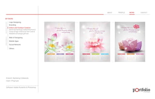 © 2013 DESIGN 
MY WORK 
Logo Designing 
Branding 
Indoor and Outdoor Creative 
ABOUT PROFILE WORK CONTACT 
Banner | Hoarding | Leaflet | Brochure | 
Poster | Paper Ad | Arch | Tent Cards | 
Wobblers | Packeging | Kiosk 
Web UI Designing 
Mobile Apps 
Social Network 
Others 
WEB DESIGN GRAPHIC DESIGN 
Artwork: Marketing Collaterals 
Client: YPayCash 
Software: Adobe Illustartor & Photoshop 
 