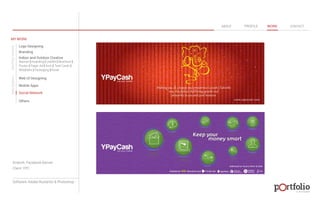 © 2013 DESIGN 
MY WORK 
Logo Designing 
Branding 
Indoor and Outdoor Creative 
ABOUT PROFILE WORK CONTACT 
Banner | Hoarding | Leaflet | Brochure | 
Poster | Paper Ad | Arch | Tent Cards | 
Wobblers | Packeging | Kiosk 
Web UI Designing 
Mobile Apps 
Social Network 
Others 
WEB DESIGN GRAPHIC DESIGN 
Artwork: Facebook Banner 
Client: YPC 
Software: Adobe Illustartor & Photoshop 
 