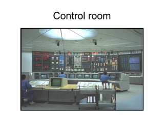 Control room
 