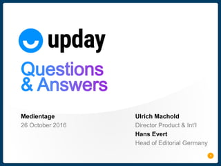 11
Medientage
26 October 2016
Ulrich Machold
Director Product & Int‘l
Hans Evert
Head of Editorial Germany
 