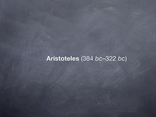 Aristoteles (384 bc–322 bc)
                   13. Dez. 2010
wo sind die 2300 Jahre Differenz?
 