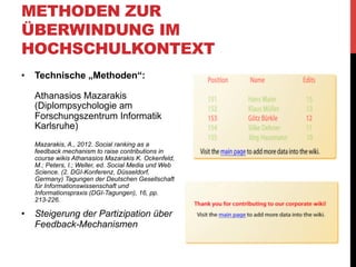 METHODEN ZUR
ÜBERWINDUNG IM
HOCHSCHULKONTEXT
Steve Wheeler (2010):
„Five-stage wiki activities-model“
•  z.B. „About me“-Seite mit Bild
für den Einstieg

 