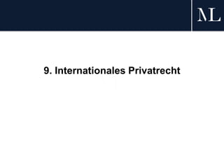 9. Internationales Privatrecht
 