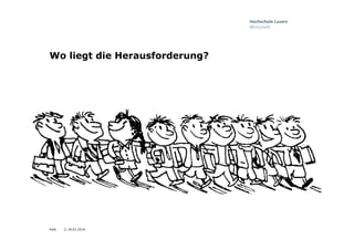 Folie
Wo liegt die Herausforderung?
2, 26.01.2016
 