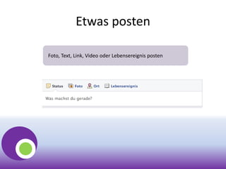 Etwas posten
Foto, Text, Link, Video oder Lebensereignis posten
 