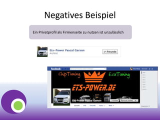 Negatives Beispiel
Ein Privatprofil als Firmenseite zu nutzen ist unzulässlich
 