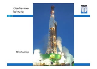 25
Geothermie-
bohrung
Unterhaching
 
