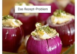 Das Rezept-Problem
 