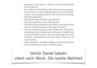 Verhör Daniel Saladin 
zitiert nach: Ninck, Die nackte Wahrheit
 