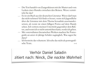 Verhör Daniel Saladin 
zitiert nach: Ninck, Die nackte Wahrheit
 