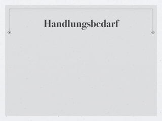 Handlungsbedarf
 