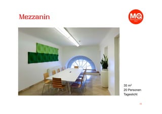 MezzaninMezzanin
35 m2
20 Personen
Tageslicht
11
g
 
