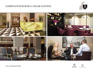 LOBBY-LOUNGE-BAR & CIGAR LOUNGE
HOTEL SCHWEIZERHOF BERN
 