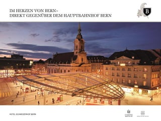 IM HERZEN VON BERN–
DIREKT GEGENÜBER DEM HAUPTBAHNHOF BERN
HOTEL SCHWEIZERHOF BERN
 