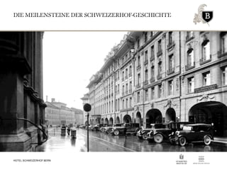 DIE MEILENSTEINE DER SCHWEIZERHOF-GESCHICHTE
HOTEL SCHWEIZERHOF BERN
 