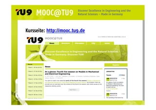 Kursseite: http://mooc.tu9.de 
 