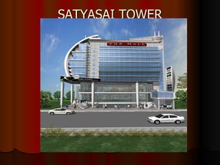 SATYASAI TOWER 