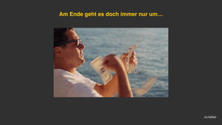 Am Ende geht es doch immer nur um…
 