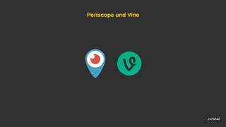 Periscope und Vine
 