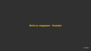 Nicht zu vergessen - Youtube!
 