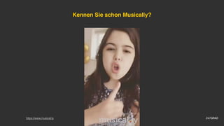 Kennen Sie schon Musically?
https://www.musical.ly
 