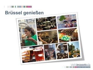 Brüssel genießen
 