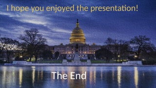 I hope you enjoyed the presentation!
The End
 