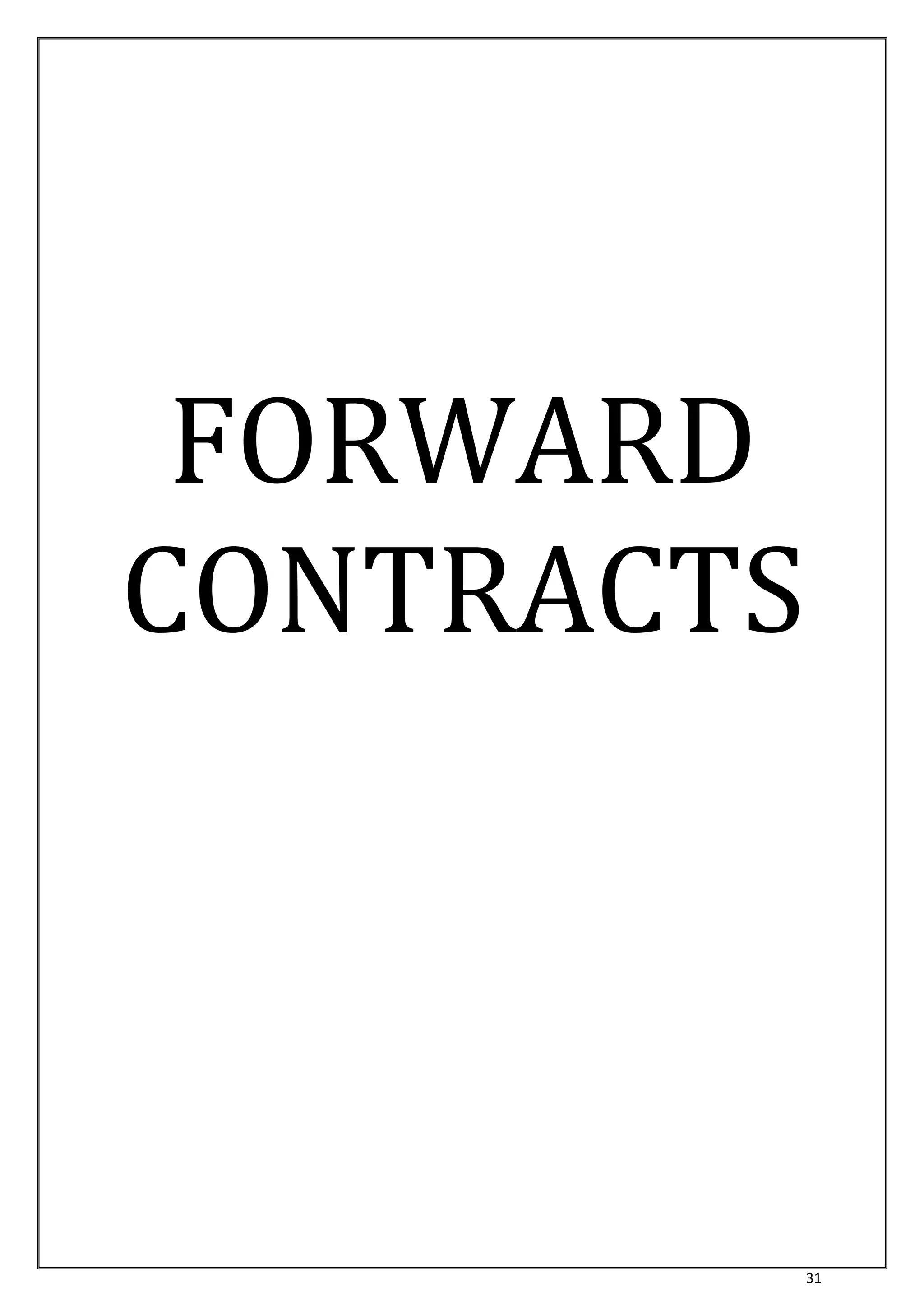 31 
FORWARD 
CONTRACTS 
 