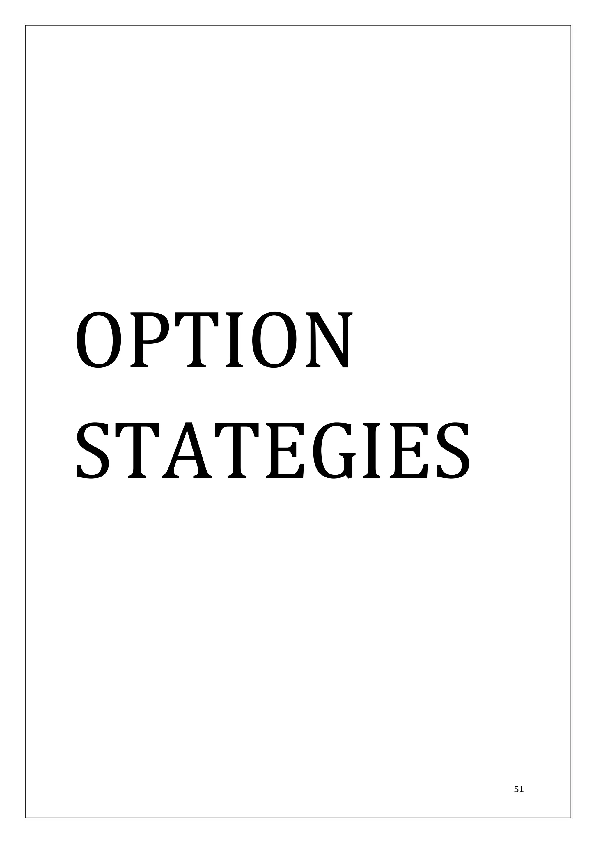 51 
OPTION 
STATEGIES 
 