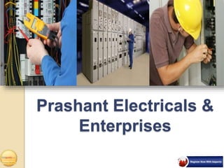 Prashant Electricals &
Enterprises
 