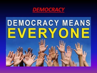 DEMOCRACY
 