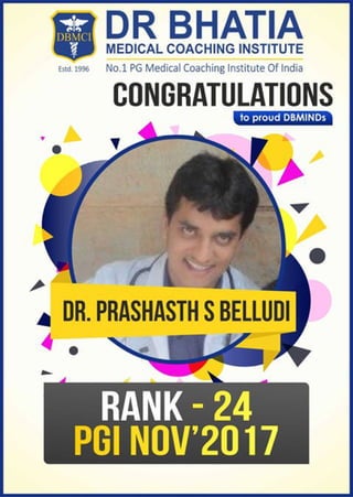 Dr Prashasth B S RANK – 24 IN PGI NOV 2017 DBMCI
