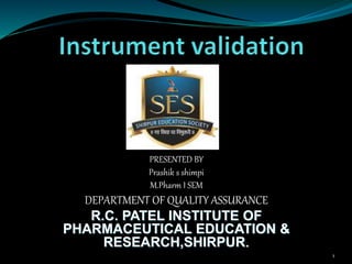 PRESENTED BY
Prashik s shimpi
M.Pharm I SEM
DEPARTMENT OF QUALITY ASSURANCE
R.C. PATEL INSTITUTE OF
PHARMACEUTICAL EDUCATION &
RESEARCH,SHIRPUR.
1
 