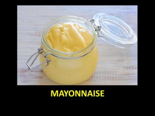 MAYONNAISE
 