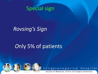 Special sign


Rovsing’s Sign

Only 5% of patients
 