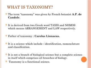 Taxis Bio Taxonomy, rooted in the Greek words τάξις (taxis) meaning ‘arrangement ...